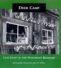 Deer Camp : Last Light in the Northeast Kingdom  Vermont HC/DJ by John M. Miller