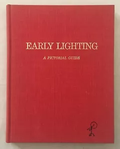 Early Lighting: A Pictorial Guide By Harry W. Rapp - 1972 Hardcover - Picture 1 of 6