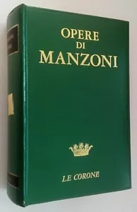 Opere di Manzoni - Alessandro Manzoni - Le Corone Mursia 1971 - RILEGATO - Foto 1 di 1