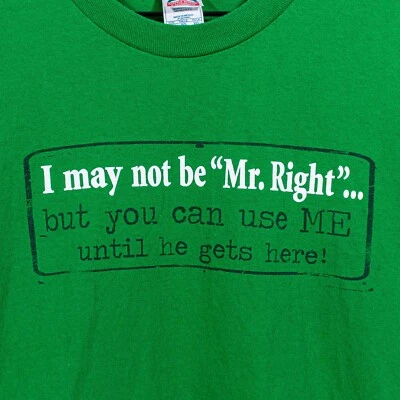 Camiseta I May Not Be Mr Right XL Y2K Use Me Until He Gets Here Broma Divertida Foto 1 de 4