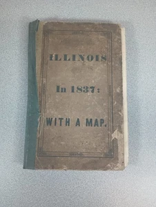 Illinois In 1837: Antique Hard Cover Book w/ Map! - Picture 1 of 4