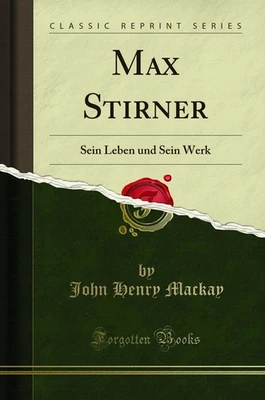 Max Stirner: Sein Leben und Sein Werk (Classic Reprint) - Image 1 of 2