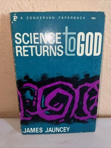 Science Returns to God (James H. Jauncey - 1967) Paperback - VERY GOOD - Picture 1 of 11