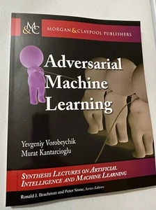 ADVERSARIAL MACHINE LEARNING (SYNTHESIS LECTURES ON By Yevgeniy NEW - Picture 1 of 7