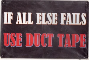 METAL SIGN - "IF ALL ELSE FAILS USE DUCT TAPE" Indoor/Outdoor Humor - Size 8x12 - Picture 1 of 2