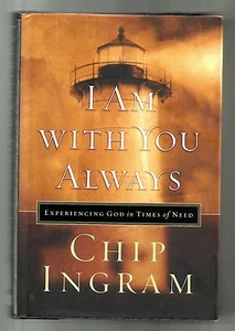 CHIP INGRAM I Am with You Always (2002, HB) Trouble with Life? Christianity - Picture 1 of 2