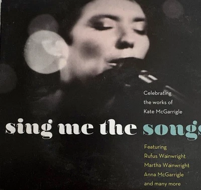 SING ME THE SONGS (Kate McGarrigle Tribute Concert) 2 x CD Digipak 2013 Exc Cond - Image 1 of 2