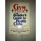 Gym Psych The Insider's Guide To Health Clubs Book By Maury Z. Levy/Jay Shafran