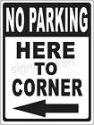 No Parking HERE TO CORNER LEFT ARROW Aluminum Sign, no parking sign, road sign