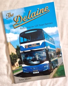 The Delaine: Reflecting on 125 Years Service Peter Moore Bus transport Book - Imagen 1 de 10