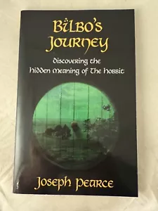 Bilbo's Journey: Discovering the Hidden Meaning in the Hobbit Joseph Pearce New - Picture 1 of 4