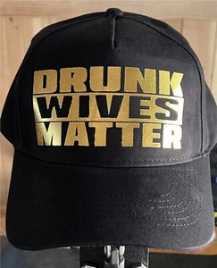 Mütze DRUNK WIVES MATTER schwarz GOLDFOLIE verstellbare Schnalle hinten passt den meisten Caps - Bild 1 von 3