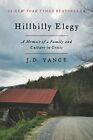 Hillbilly Elegy: A Memoir Of A Family And Culture In Crisis By Vance, J. D. The