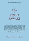 Lo zen di Kodo Sawaki - Sono Fazion Gianpietro