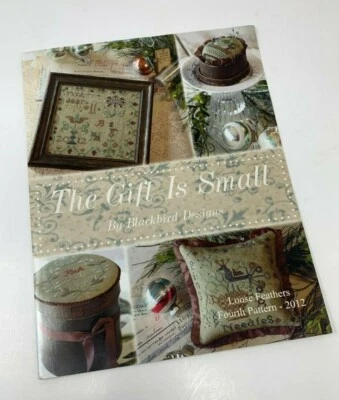 Blackbird Designs Loose Feathers 4th Pattern 2012 - The Gift Is Small - Image 1 of 2