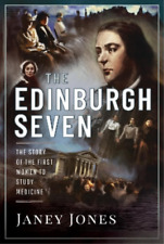 Janey Jones The Edinburgh Seven (Hardback) Trailblazing Women