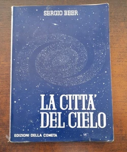 LA CITTA' DEL CIELO BEER SERGIO EDIZIONI DELLA COMETA 1962 - Foto 1 di 2