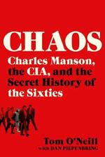 Chaos: Charles Manson, the CIA, and the Secret History of the Sixties by O'Neil