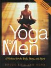 Yoga for Men: A Workout for the Body, Mind, and Spirit by Van Horn, Eric Bruce
