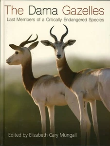 The Dama Gazelles: Last Members of a Critically Endangered Species. Mungall. - Imagen 1 de 2