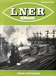 Brian Stephenson ~ LNER ALBUM Volume 2 ~ HB DJ 1974 ~ Railway Steam Locomotives - Imagen 1 de 4