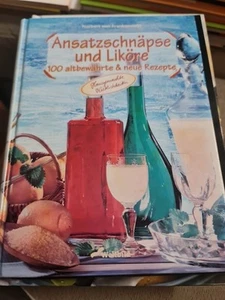 Ansatzschnäpse und Liköre - 100 altbewährte & neue Rezepte - Bild 1 von 1