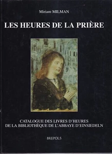 LES HEURES DE LA PRIERE: By Miriam Milman (2003 FRENCH EDITION Hardcover){M5} - Foto 1 di 2