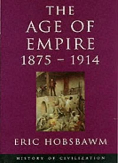 The Age of Empire 1875-1914 (History of Civilization) By Eric Ho - Image 1 of 1