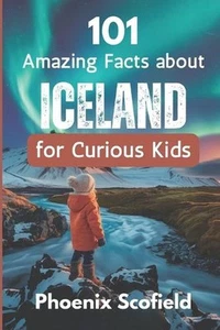 101 Amazing Facts about Iceland for Curious Kids: Discover volcanoes, Vikings, a - Picture 1 of 1