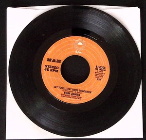 TOM JONES SAY YOU'LL STAY UNTIL TOMORROW/LADY LAY EPIC RECORDS VINYL 45 VG 38-17 - Picture 1 of 2
