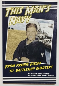This Man's Navy: From Prairie Fields to Battleship Warwick North Dakota WWII - Bild 1 von 5