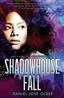 Shadowhouse Fall (The Shadowshaper Cypher, Book 2) By Daniel Jose Older *Vg+*