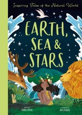 Earth, Sea & Stars : Inspiring Tales of the Natural World, Hardcover by Otter...