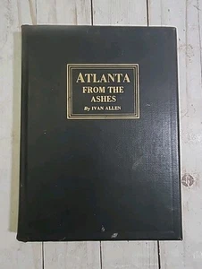 Atlanta From The Ashes By Ivan Allen 1928 FIRST EDITION Hardcover Book - Picture 1 of 15