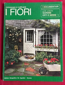 Libro I Fiori Conoscere e Coltivare Istituto Geografico De Agostini Documentari - Picture 1 of 4