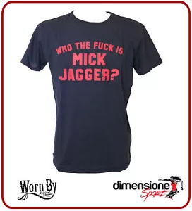 T-SHIRT UOMO WHO THE FUCK IS MICK JAGGER TG M MAGLIA BLU WORN BY ROLLING STONES - Foto 1 di 1
