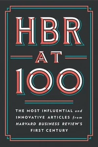 HBR at 100: The Most Influential and Innovative Articles from Harvard Busine... - Picture 1 of 1