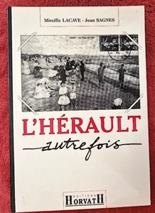 L'hérault autrefois (Mireille LACAVE et Jean SAGNES) 200 photos. Horvath 1994 - Imagen 1 de 1