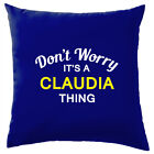 Don't Worry It's a CLAUDIA Thing! Cushion Surname Custom Name Family Cover