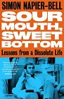 Sour Mouth, Sweet Bottom: Lessons f..., Napier-Bell, Si