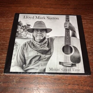 Lloyd Mark Sutton Making’ Good Time CD - 2020 - New Sealed - Picture 1 of 8
