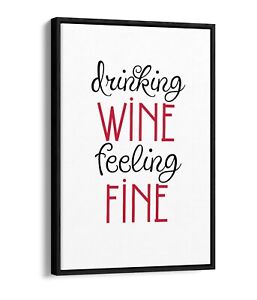 "DRINKING WINE FEELING FINE" QUOTE SLOGAN KITCHEN -FLOAT EFFECT CANVAS ART PRINT