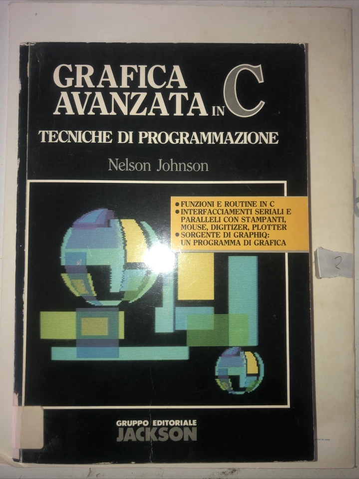  N. Johnson, Grafica avanzata in C. Tecniche di programmazione, Jackson, 1989  - Immagine 1 di 1