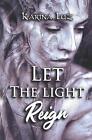 Let The Light Reign Poetry By Karina Luz Paperback Book