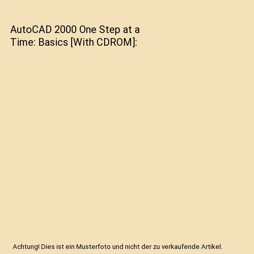 AutoCAD 2000 One Step at a Time: Basics [With CDROM], Timothy Sean Sykes - Bild 1 von 1
