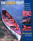 Chris Kulczycki The Canoe Shop: Three Elegant Wooden Canoes Anyone C (Tascabile)