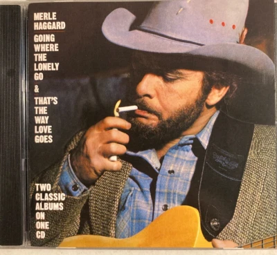 MERLE HAGGARD - Going Where the Lonely Go/That's the Way Love Goes CD 2005 - Image 1 of 2