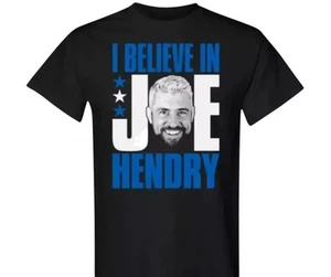 I BELIEVE IN JOE HENDRY T-SHIRT SIZE S-5XL - Picture 1 of 5