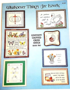 Whatsoever Things Are Lovely / Covenant Counted Cross Stitch Leaflet Book Two - Picture 1 of 8