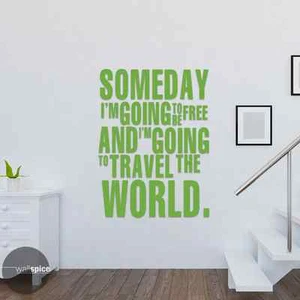 Someday I'm Going To Be Free And I'm Going To Travel The World Vinyl Wall Decal - Picture 1 of 4